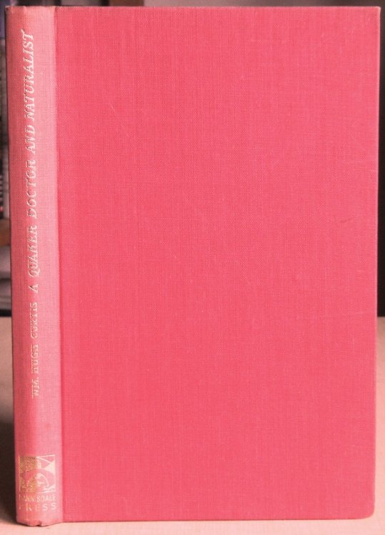 A Quaker Doctor and Naturalist in the 19th Century - the story of William Curtis, by a grandson