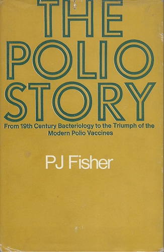 The Polio Story - from 19th century bacteriology to the triumoh of the modern polio vaccines