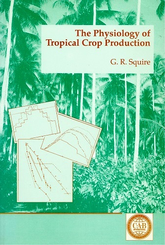 The Physiology of Tropical Crop Production