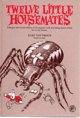 Twelve Little Housemates - Enlarged and revised Edition of the popular Book Describing Insects That Live in Our Homes