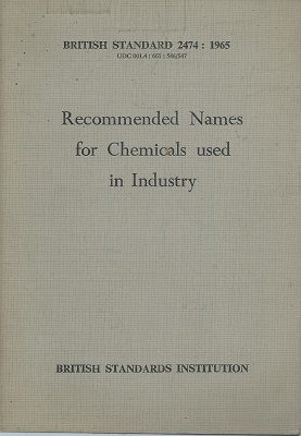 Recommended Names for Chemicals Used in Industry [B.S. 2474 : 1965]