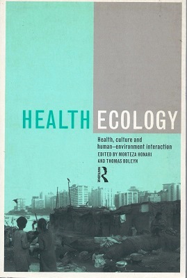 Health Ecology : health, culture and human-environment interaction