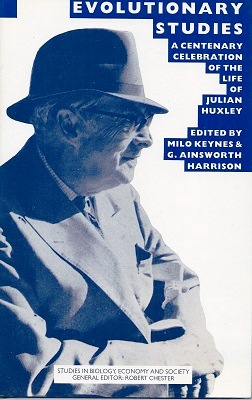Evolutionary Studies - a centenary celebration of the life of Julian Huxley
