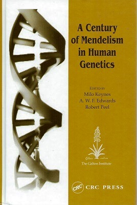 A Century of Mendelism in Human Genetics - proceedings of a symposium organised by the Galton Institute and held at the Royal Society of Medicine, London, 2001