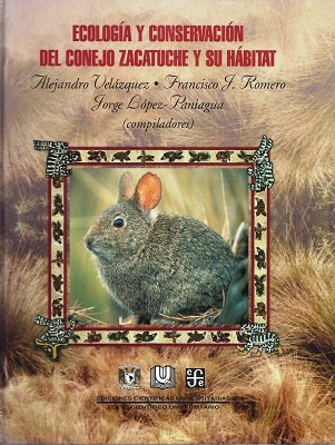 Ecologia y conservacion del conejo zacatuche y su habitat