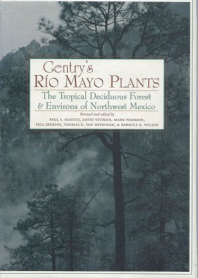 Gentry's Rio Mayo Plants - the tropical deciduous forest and environs of Northwest Mexico