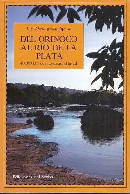 Del Orinoco al Rio de La Plata - 40,000 km de navegacion fluvial