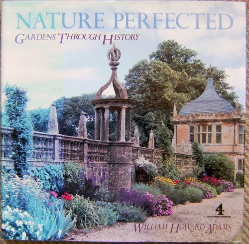 Nature Perfected - Gardens Through History