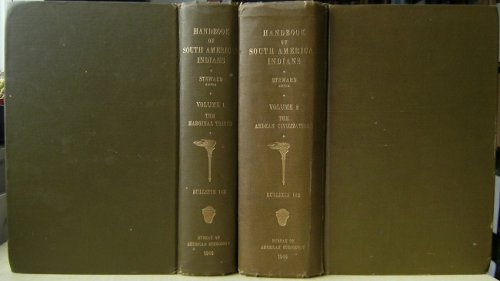 Handbooks of South American Indians : Volume 1 - The Marginal Tribes, Volume 2 - The Andean Civilizations