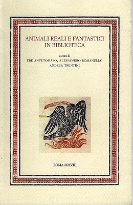 Image for Animali Reali e Fantastici in Biblioteca Animali Reali e Fantastici in Biblioteca