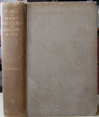 Flora of the Rocky Mountains and adjacent plains - Colorado, Utah, Wyoming, Idaho, Montana, Saskatchewan, Alberta and neighboring parts of Nebraska, South Dakota and British Columbia [Will Ingwersen's copy]