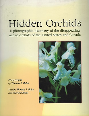 Hidden Orchids - a photographic discovery of the disappearing native orchids of the United States and Canada