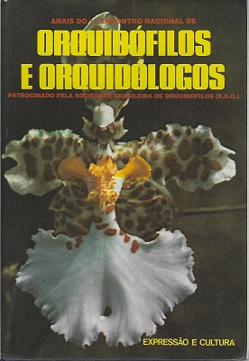 First National Reunion of Orchidists: Anais do 1 Encontro Nacional de Orquidofilos e Orquidologos