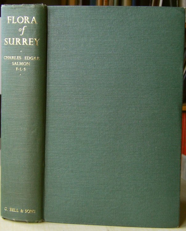 Flora of Surrey, Being an Account of the Flowering Plants, Ferns and Characeae with Notes on the Topography, Climate and Geology, and a History of the Botanical Investigation of the County