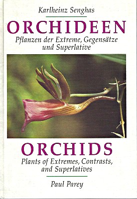 Orchids - Plants of Extremes, Contrasts and Superlatives [Orchideen. Pflanzen der Extreme, Gegensatze und Superlative]