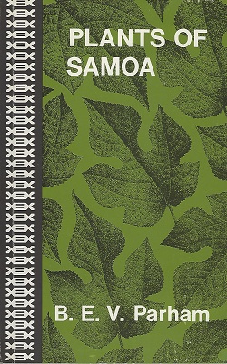 Plants of Samoa: a guide to their local and scientific names with authorities; with notes on their uses, domestic, traditional and economic