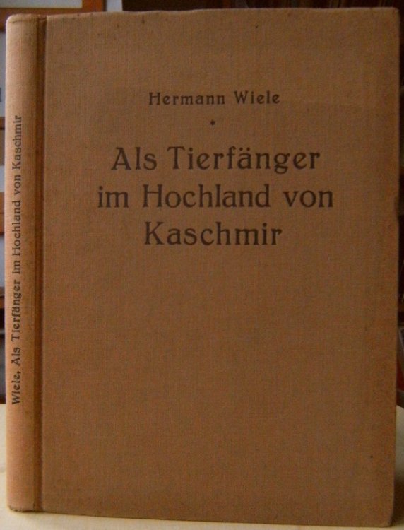 Als Tierfanger im Hochland von Kaschmir. Mit 29 Originalaufnahmen des Verfassers