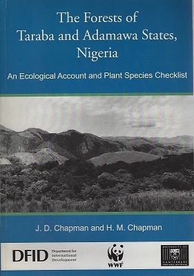 The Forests of Taraba and Adamawa States, Nigeria - an ecological account and plant species checklist [Nigel Hepper's copy, signed by authors]