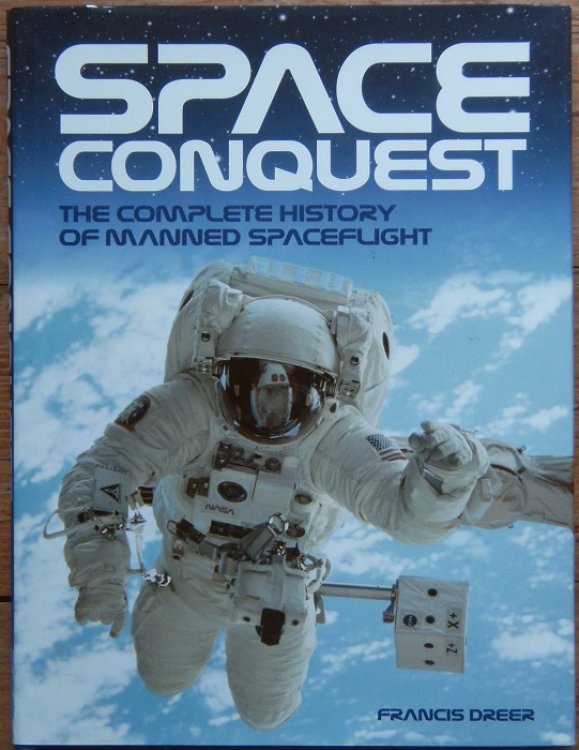 Space Conquest. The Complete History of Manned Spaceflight