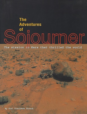 The Adventures of Sojourner : The Mission to Mars That Thrilled the World