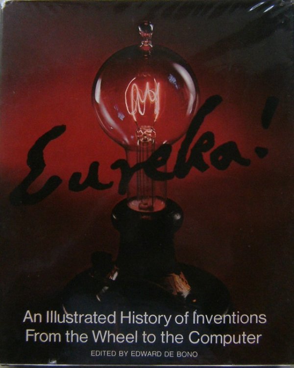 Eureka! An Illustrated History of Inventions From the Wheel to the Computer