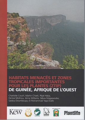 Habitats Menaces et Zones Tropicales Importantes Pour les Plantes (ZTIP) de Guinee, Afrique de L'Ouest