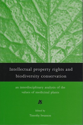 Intellectual property Rights and Biodiversity Conservation - an interdisciplinary analysis of the values of medicinal plants