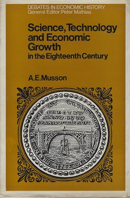 Science, Technology and Economic Growth in the Eighteenth Century (Peter Moore's copy)