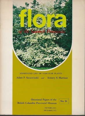 Flora of the Saanich Peninsula; Annotated List of Vascular Plants (Occasional Papers of the British Columbia Provincial Museum No. 16)