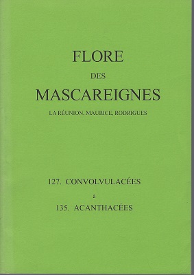 Flore des Mascareignes. La Reunion, Maurice , Rodrigues : 127 Convolvulacees a 135 Acanthacees