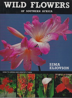 WILD FLOWERS OF SOUTHERN AFRICA All-in-One Guide to Shrubs Trees Succulents Bulbs Annuals Perennials - How to grow and identify them