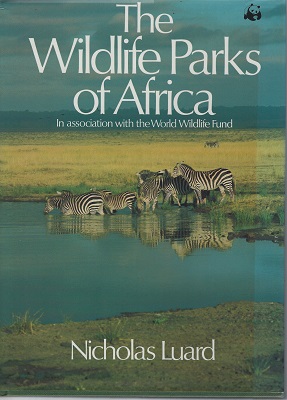 The Wildlife Parks of Africa. In association with the World Wildlife Fund (Richard Fitter's copy)
