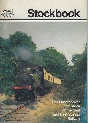 Stockbook. The Locomotives and Stock of the Kent and East Sussex Railway