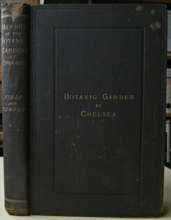 Memoirs of the Botanic Garden at Chelsea Belonging to the Society of Apothecaries of London. Revised, corrected and continued to the present time by R.H. Semple
