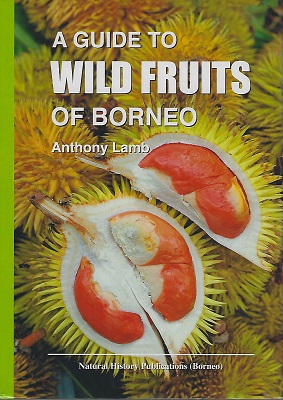 A Guide to Wild Fruits of Borneo