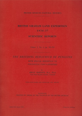 The Breeding Behaviour of Penguins With Special Reference to Pygoscelis Papua (Forster). British Graham Land Expedition, 1934-37 Scientific Reports