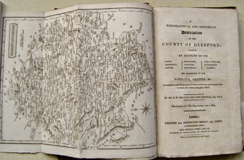 A Topographical and Historical Description of the County of Hereford; Containing an Account of Its Towns, Cathedrals, Castles, Antiquities, Churches. Monuments, Public Edifices, Picturesque Scenery, Residences of the Nobility, Gentry etc
