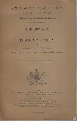 The Geology of the Isles of Scilly. [Explanation of sheets 357 and 360)