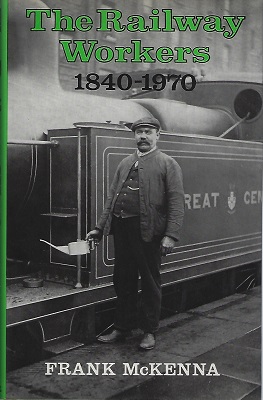 The Railway Workers, 1840 - 1970