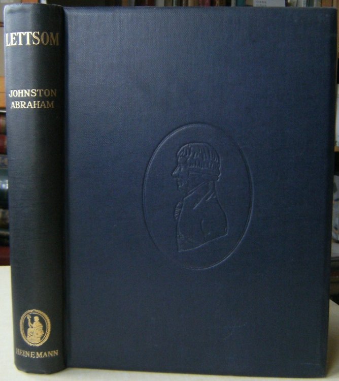 Lettsom - His Life, Times, Friends and Descendants