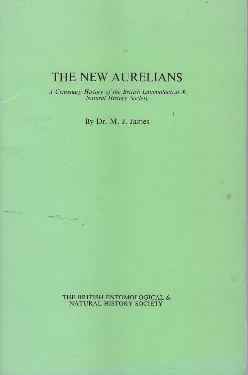 The New Aurelians - a centenary history of the British Entomological and Natural History Society