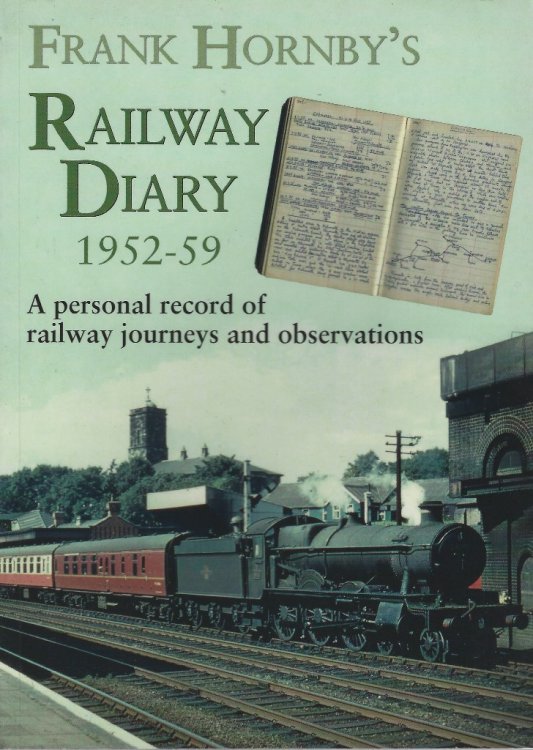 Frank Hornby's Railway Diary 1952-59: A Personal Record of Railway Journeys and Observations