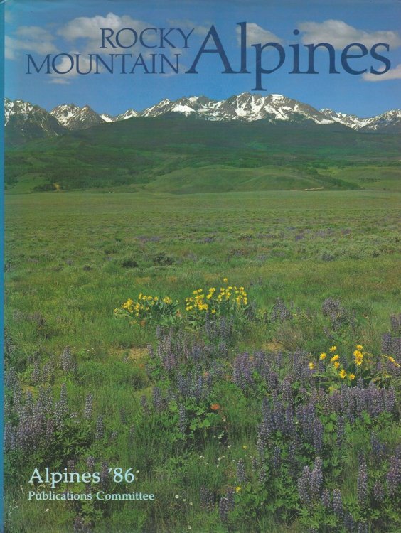 Rocky Mountain Alpines - choice rock garden plants of the Rocky Mountains in the wild and in the garden