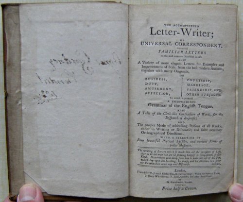 The accomplished letter-writer; or, Universal correspondent. : Containing familiar letters on the most common occasions in life. Also a variety of more elegant letters for examples and improvement of style, from the best modern authors,