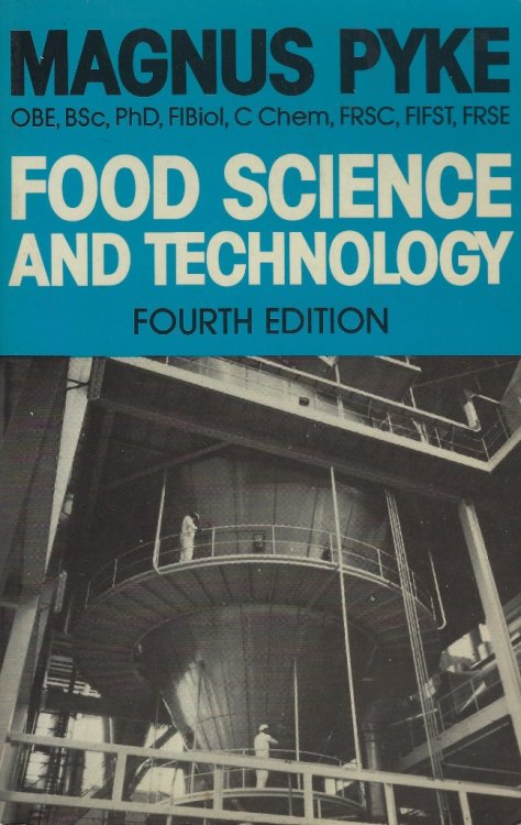 Food Science and Technology (Fourth edition, revised and enlarged by Dr Lelio Parducci))
