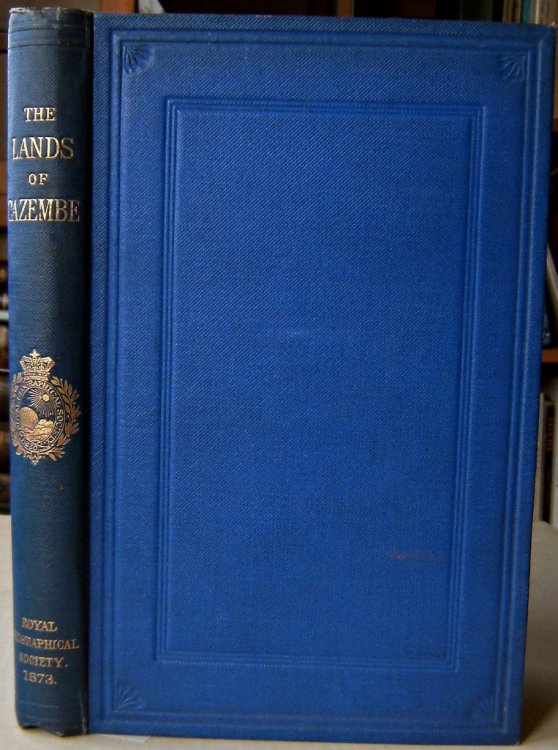 The Lands of Cazembe: Lacerda's Journey to Cazembe in 1798. Also Journey of the Pombeoros: P.J. Baptista and Amaro Jose, Across Africa from Angola to Tette on the Zambeze. And a Resume of the Journey of MM. Monteiro and Gamitto [Frank White's copy]