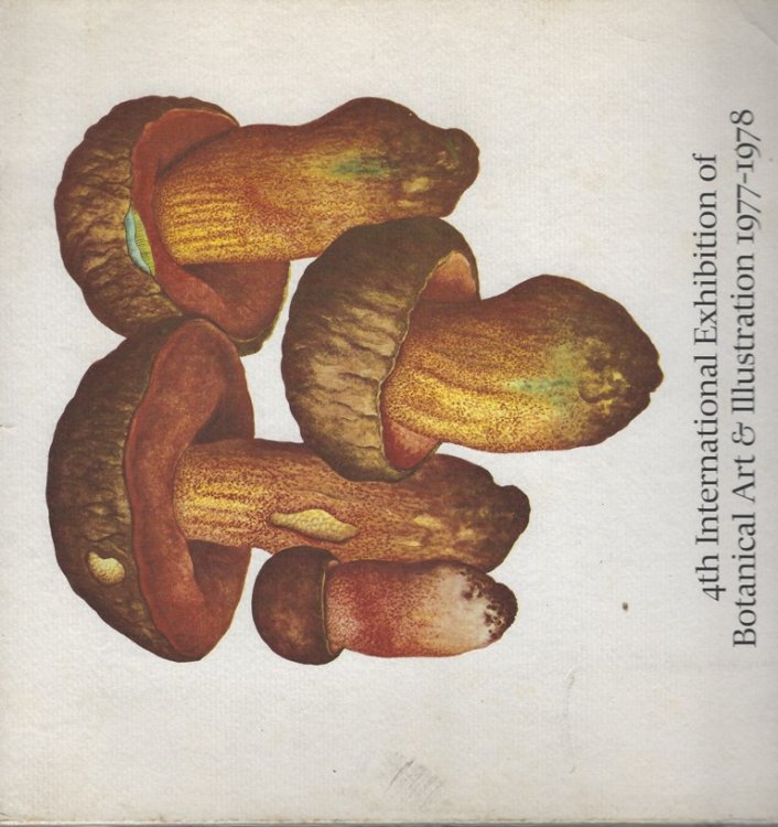 Catalogue 4th International Exhibition of Botanical Art and Illustration, 6 November 1977 - 31 March 1978