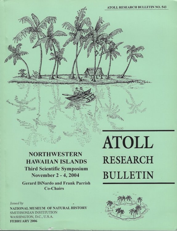 Atoll Research Bulletin No. 543: Northwestern Hawaiian Islands Third Scientific Symposium, November 2-4, 2004