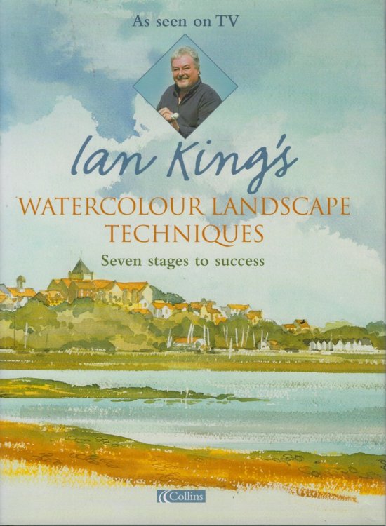 Ian King's Watercolour Landscape Techniques - Seven Stages to Success