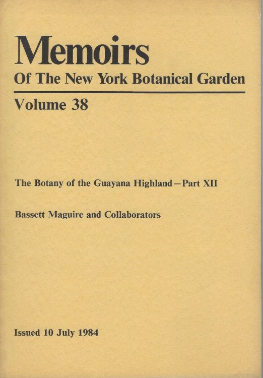 The Botany of the Guayana Highland - Part XII Memoirs of the New York Botanical Garden Volume 38